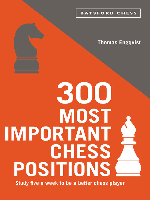 Title details for 300 Most Important Chess Positions by Thomas Engqvist - Wait list